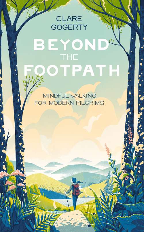 Book cover of Beyond the Footpath: Mindful Adventures for Modern Pilgrims
