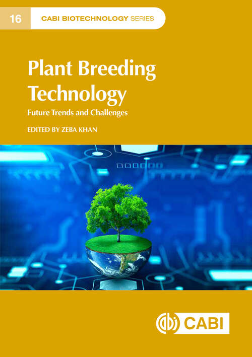 Book cover of Plant Breeding Technology: Future Trends and Challenges (CABI Biotechnology Series)