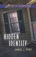 Hidden Identity (Mills And Boon Love Inspired Suspense Ser.)