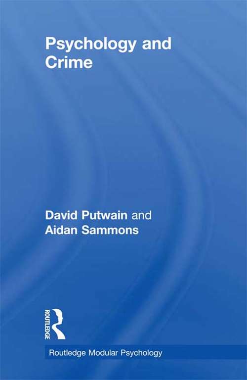 Book cover of Psychology and Crime (Routledge Modular Psychology)