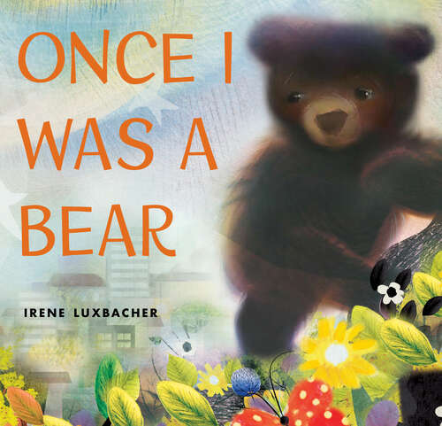 Book cover of Once I Was a Bear