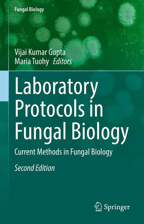 Laboratory Protocols in Fungal Biology: Current Methods in Fungal Biology (Fungal Biology)
