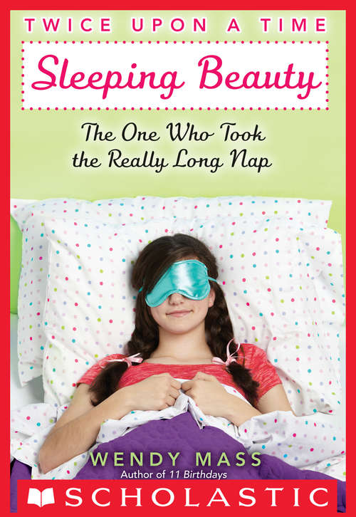 Book cover of Twice Upon a Time #2: Sleeping Beauty, The One Who Took the Really Long Nap