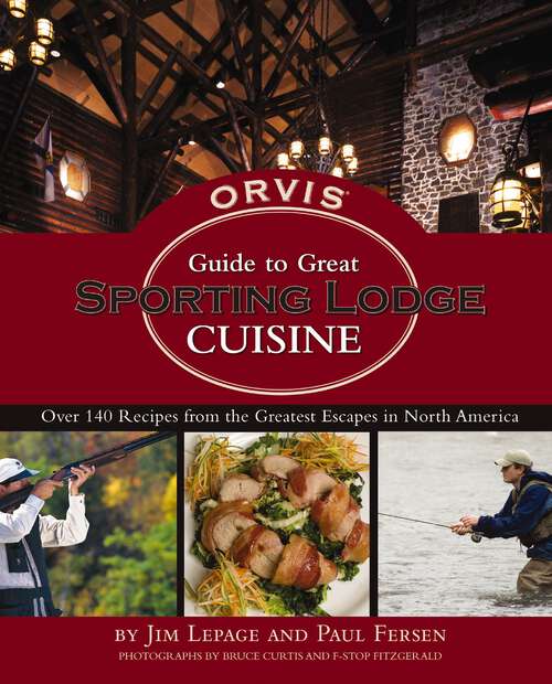 Book cover of The Orvis Guide to Great Sporting Lodge Cuisine