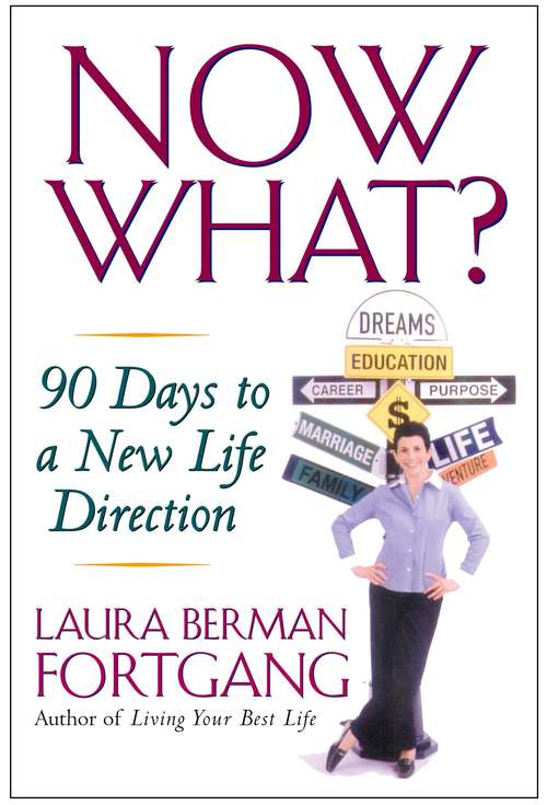 Book cover of Now What?: 90 Days to a New Life Directio