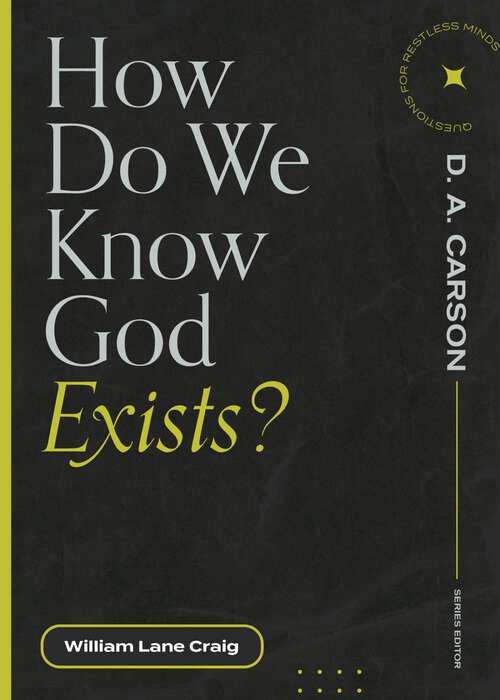 Book cover of How Do We Know God Exists? (Questions for Restless Minds)