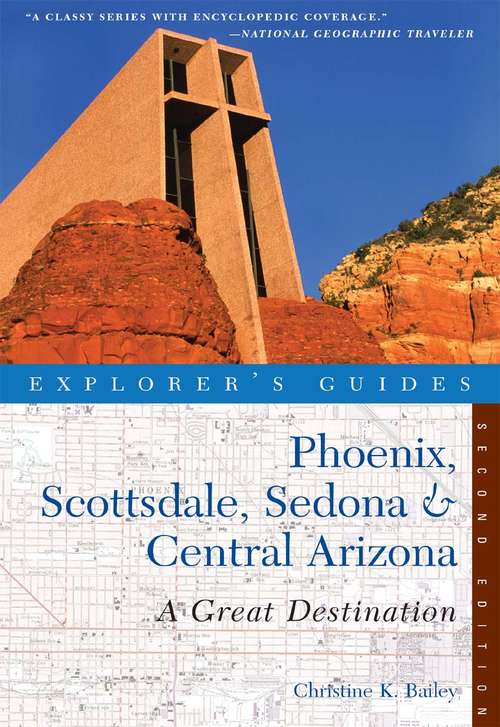 Book cover of Explorer's Guide Phoenix, Scottsdale, Sedona & Central Arizona: A Great Destination (Second Edition)