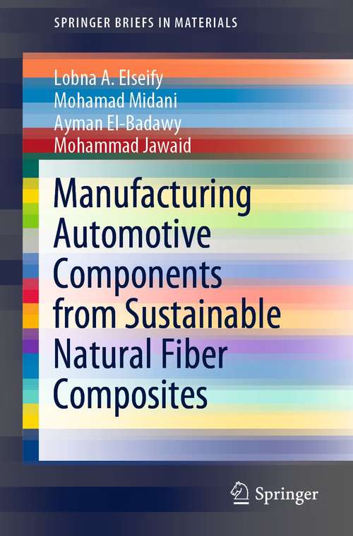 Manufacturing Automotive Components from Sustainable Natural Fiber Composites (SpringerBriefs in Materials)