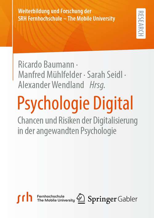 Book cover of Psychologie Digital: Chancen und Risiken der Digitalisierung in der angewandten Psychologie (1. Aufl. 2023) (Weiterbildung und Forschung der SRH Fernhochschule – The Mobile University)