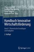 Handbuch Innovative Wirtschaftsförderung: Band 1: Theoretische Grundlagen und Aufgaben