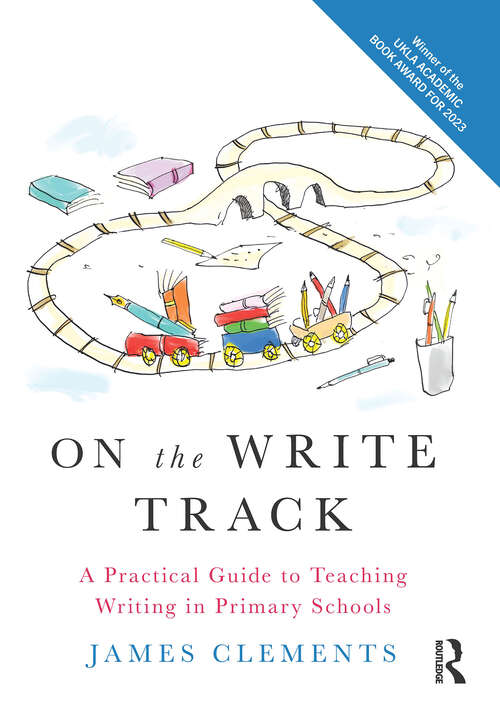 Book cover of On the Write Track: A Practical Guide to Teaching Writing in Primary Schools