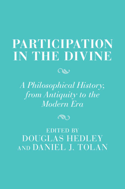 Book cover of Participation in the Divine: A Philosophical History, From Antiquity to the Modern Era (Cambridge Studies in Religion and Platonism)