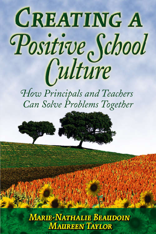 Creating a Positive School Culture: How Principals and Teachers Can Solve Problems Together