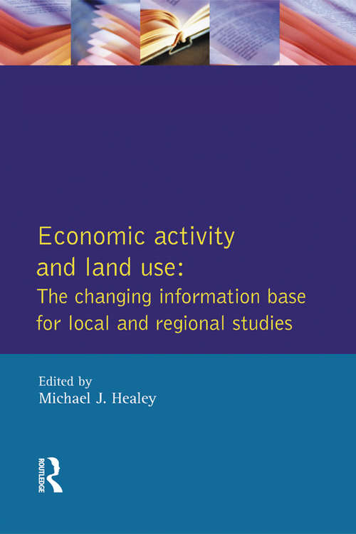 Book cover of Economic Activity and Land Use The Changing Information Base for Localand Regional Studies