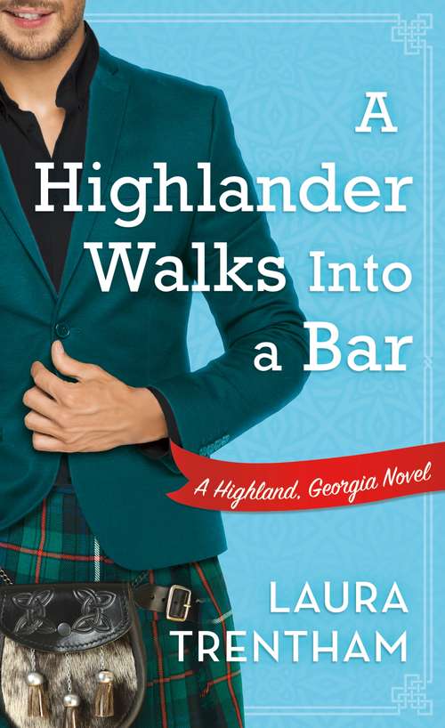 Book cover of A Highlander Walks into a Bar: A Highland, Georgia Novel (Highland, Georgia #1)