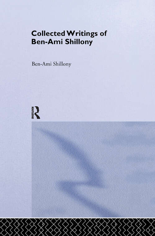 Book cover of Ben-Ami Shillony - Collected Writings: Carmen Blacker, Hugh Cortazzi And Ben-ami Shillony (Collected Writings of Modern Western Scholars on Japan)