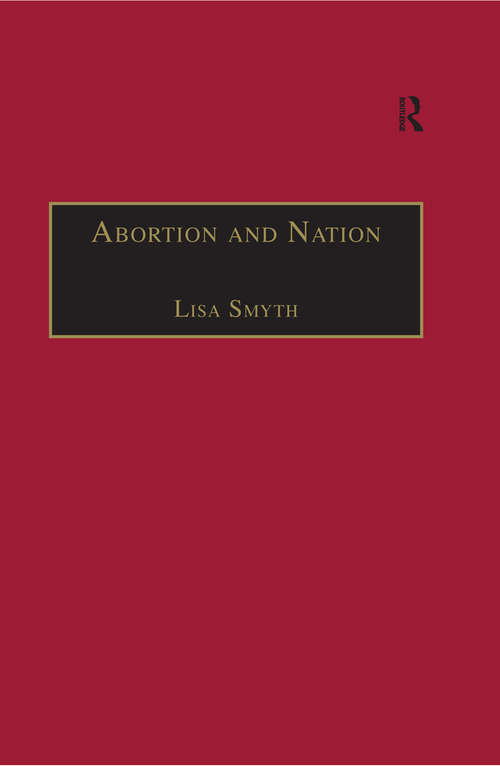 Book cover of Abortion and Nation: The Politics of Reproduction in Contemporary Ireland