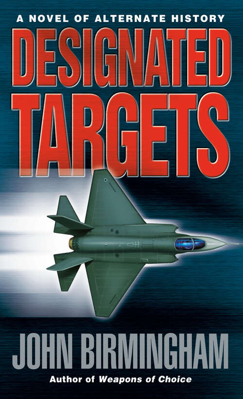 Book cover of Designated Targets: A Novel of the Axis of Time (Axis of Time #2)