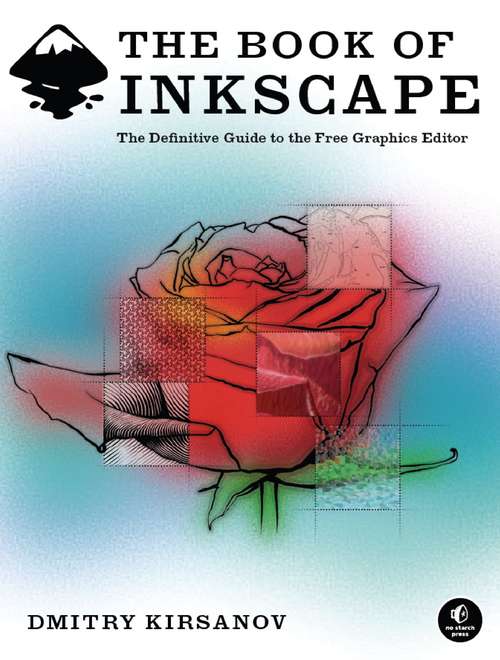 Book cover of The Book of Inkscape: The Definitive Guide to The Free Graphics Editor