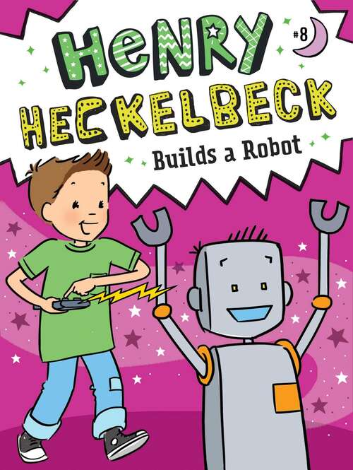 Book cover of Henry Heckelbeck Builds a Robot (Henry Heckelbeck #8)