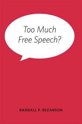 Book cover of Too Much Free Speech?