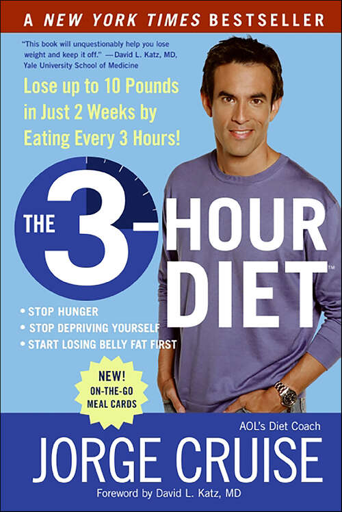 Book cover of The 3-Hour Diet: Lose Up To 10 Pounds In Just 2 Weeks By Eating Every 3 Hours!