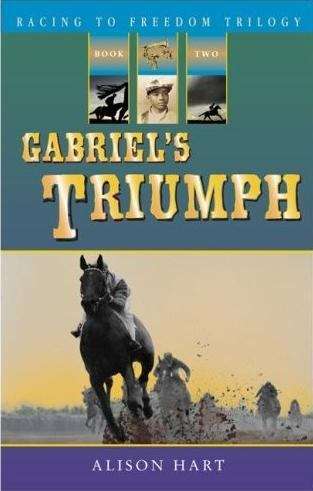 Book cover of Gabriel's Triumph (Racing to Freedom Trilogy #2)