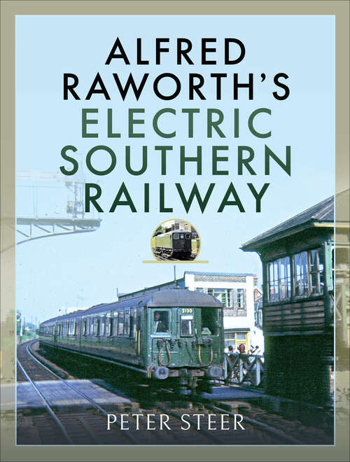 Book cover of Alfred Raworth's Electric Southern Railway