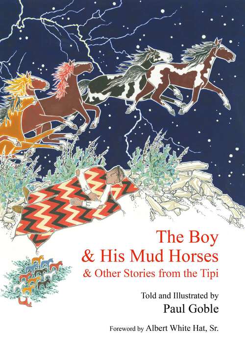 Book cover of The Boy & His Mud Horses: & Other Stories from the Tipi