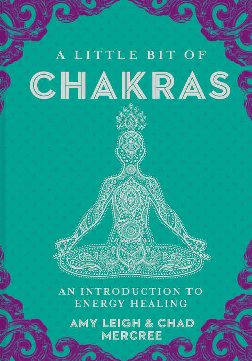 Book cover of A Little Bit of Chakras: An Introduction to Energy Healing (Little Bit Series #5)