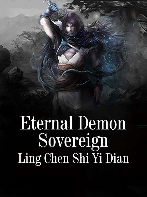 Eternal Demon Sovereign: Volume 1 (Volume 1 #1)