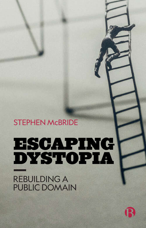 Book cover of Escaping Dystopia: Rebuilding a Public Domain