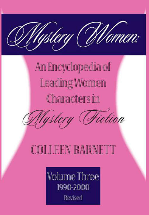 Mystery Women, Volume Three (Revised): An Encyclopedia of Leading Women Characters in Mystery Fiction: 1860-1979