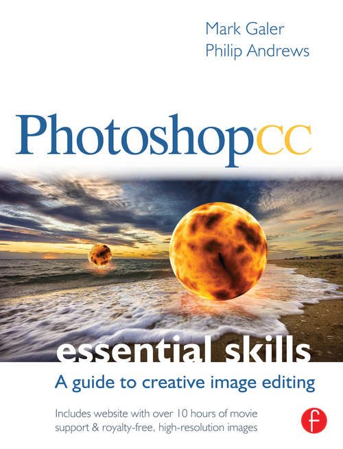 Photoshop CC: A guide to creative image editing
