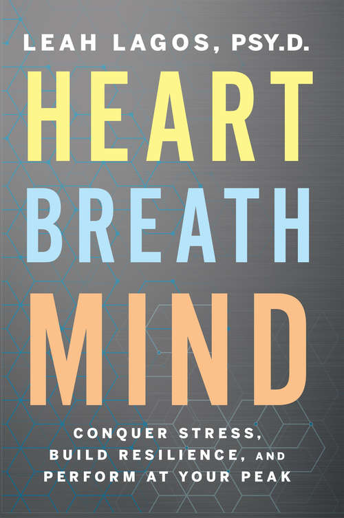 Book cover of Heart Breath Mind: Train Your Heart to Conquer Stress and Achieve Success