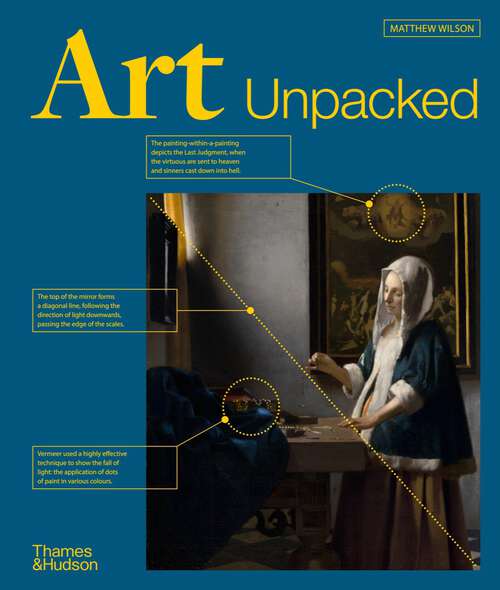 Book cover of Art Unpacked: 50 Works Of Art: Uncovered, Explored, Explained