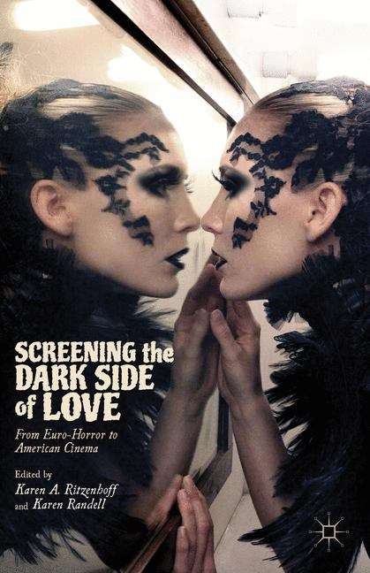 Book cover of Screening the Dark Side of Love