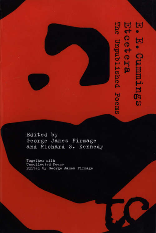 Etcetera: The Unpublished Poems of E. E. Cummings