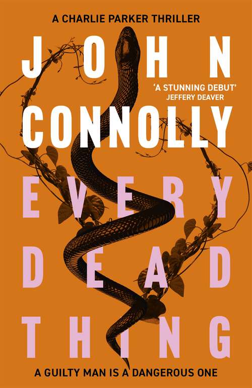 Book cover of Every Dead Thing: A Charlie Parker Thriller: 1 (Charlie Parker Thriller #1)