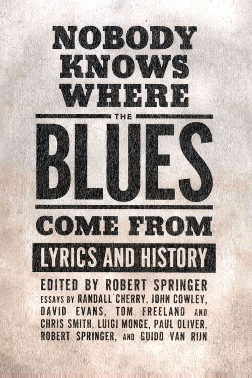 Book cover of Nobody Knows Where the Blues Come From: Lyrics and History (EPUB Single) (American Made Music Series)