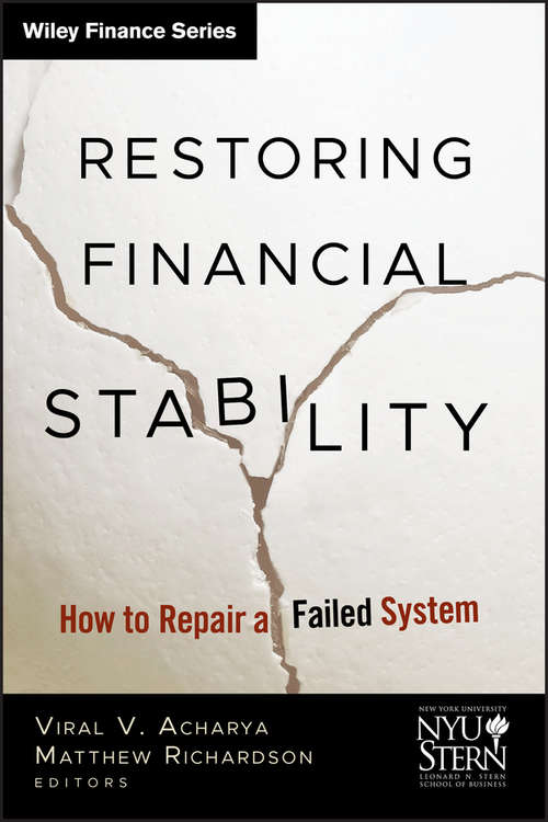 Restoring Financial Stability: How to Repair a Failed System (Wiley Finance #542)