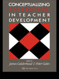 Conceptualising Reflection in Teacher Development