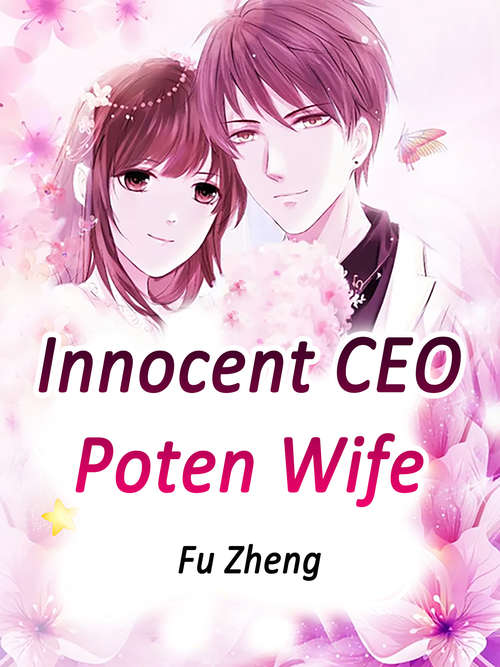 Innocent CEO, Poten Wife: Volume 1 (Volume 1 #1)