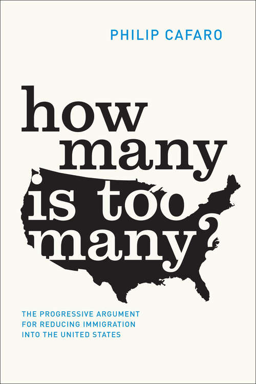 Book cover of How Many Is Too Many?: The Progressive Argument for Reducing Immigration into the United States
