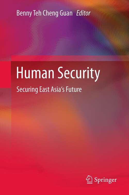 Book cover of Human Security: Securing East Asia's Future