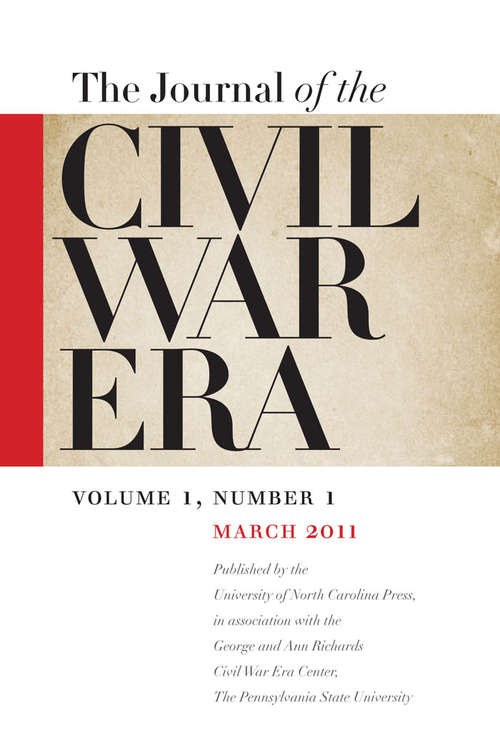 The Journal of the Civil War Era, Volume 1, #1