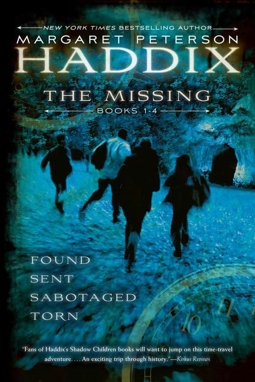 Book cover of The Missing Collection by Margaret Peterson Haddix: Found; Sent; Sabotaged; Torn (The Missing)
