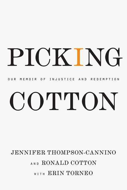 Picking Cotton: Our Memoir of Injustice and Redemption
