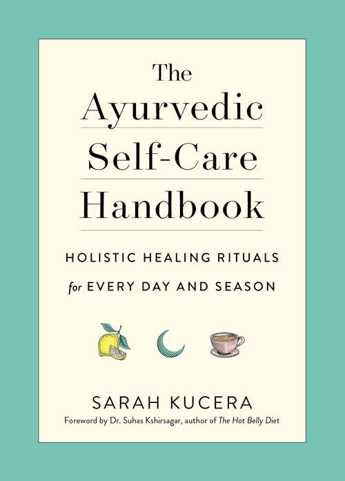 Book cover of The Ayurvedic Self-Care Handbook: Holistic Healing Rituals for Every Day and Season