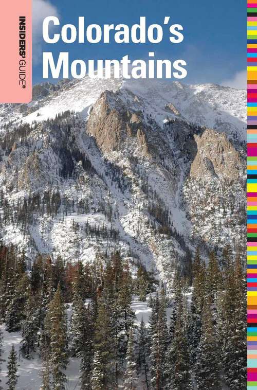 Book cover of Insiders' Guide® to Colorado's Mountains (4th Edition) (Insiders' Guide Series)